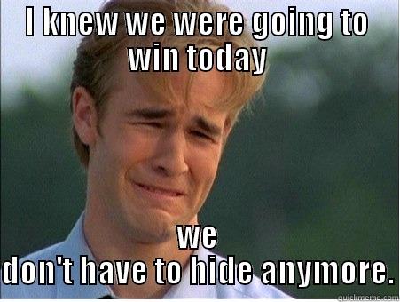 After a Stankees! Win - I KNEW WE WERE GOING TO WIN TODAY WE DON'T HAVE TO HIDE ANYMORE. 1990s Problems