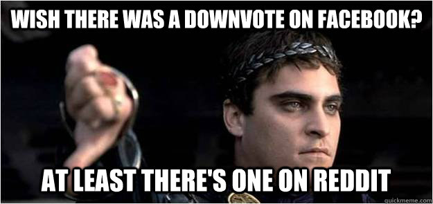 Wish there was a downvote on facebook? At least there's one on Reddit   Joaquin Phoenix meme