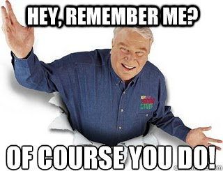 Hey, remember me? Of course you do!  Obvious John Madden