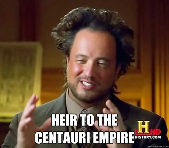  HEIR TO THE 
CENTAURI EMPIRE  Ancient Aliens