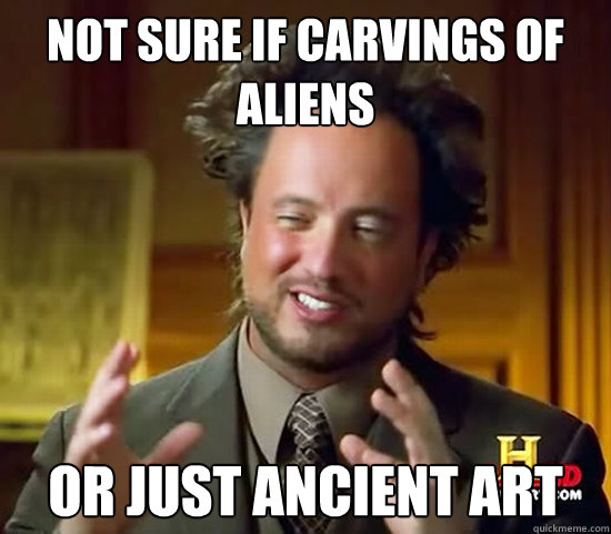 Not sure if carvings of aliens or just ancient art - Not sure if carvings of aliens or just ancient art  Ancient Aliens