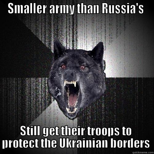 SMALLER ARMY THAN RUSSIA'S STILL GET THEIR TROOPS TO PROTECT THE UKRAINIAN BORDERS Insanity Wolf