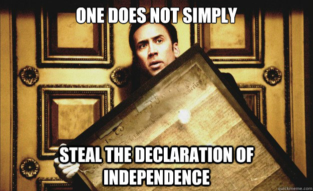 One Does Not Simply Steal The Declaration of Independence  