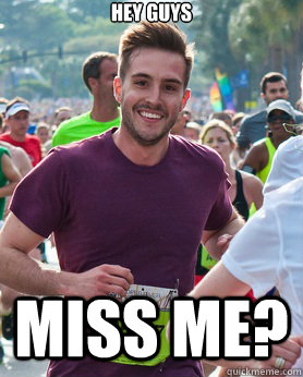 hey guys Miss Me?  Ridiculously photogenic guy