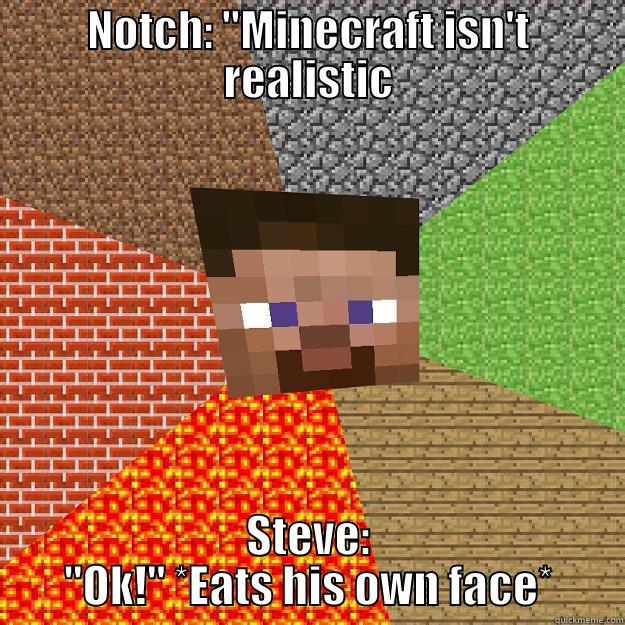 Eats his face - NOTCH: 
