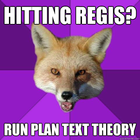 Hitting Regis? Run Plan Text Theory  Forensics Fox