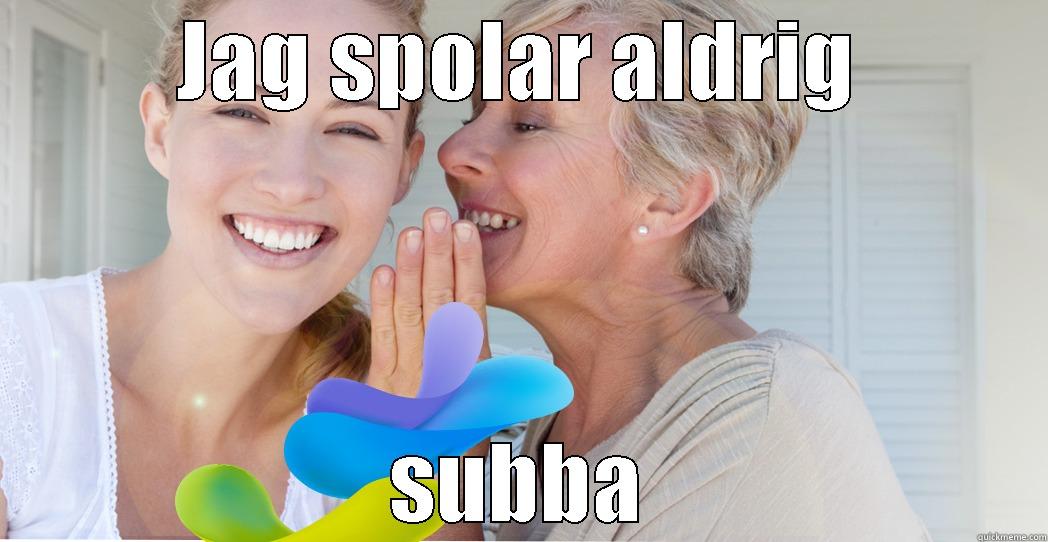 JAG SPOLAR ALDRIG SUBBA Misc