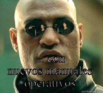 Veo un mundo nuevo... -  ... CON NUEVOS MANUALES OPERATIVOS Matrix Morpheus