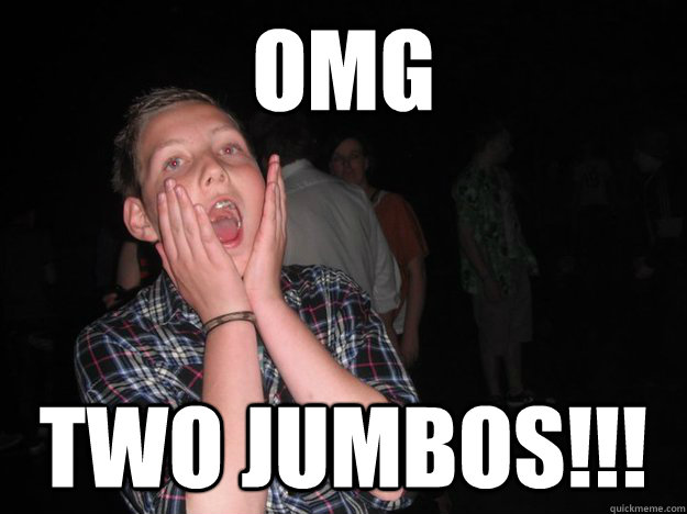 OMG TWO JUMBOS!!! - OMG TWO JUMBOS!!!  Two jumbos