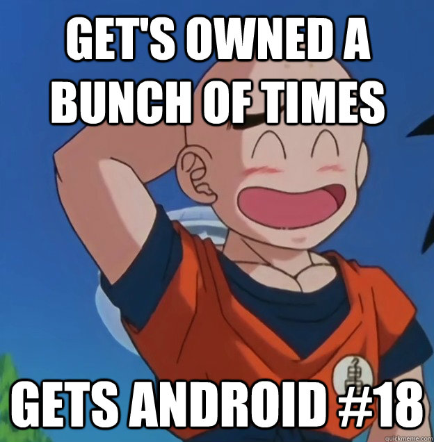 get's owned a bunch of times Gets Android #18  Bad Luck Krillin