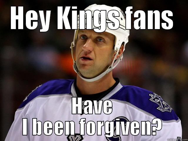 HEY KINGS FANS HAVE I BEEN FORGIVEN? Misc