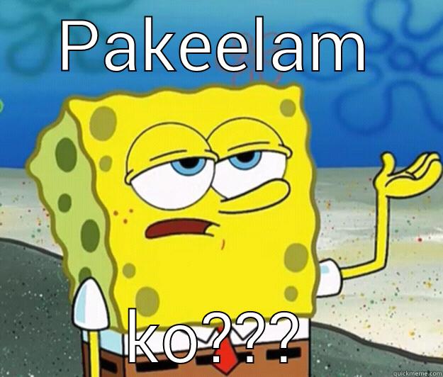 PAKEELAM KO??? Tough Spongebob