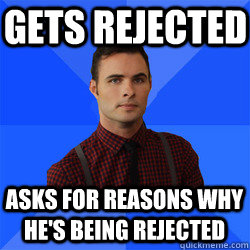 Gets rejected Asks for reasons why he's being rejected  Socially Awkward Darcy