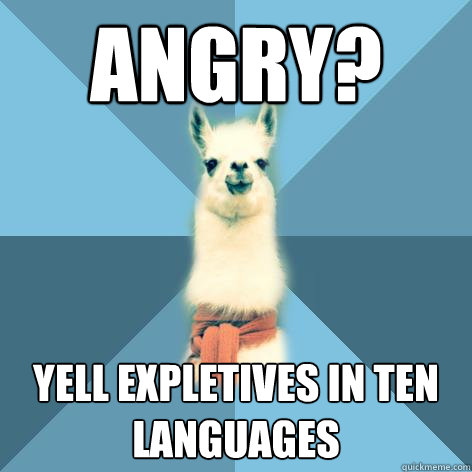 Angry? Yell expletives in ten languages  Linguist Llama