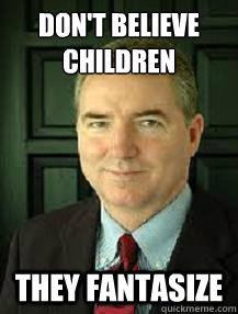 Don't Believe Children They Fantasize  Judge William Adams