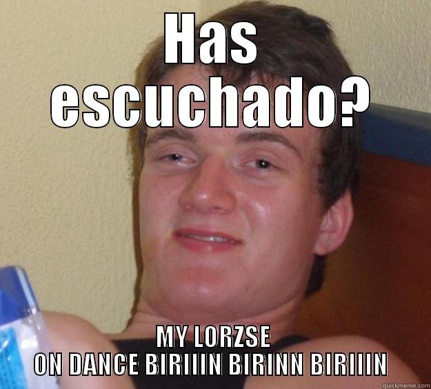 HAS ESCUCHADO? MY LORZSE ON DANCE BIRIIIN BIRINN BIRIIIN  10 Guy