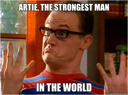 artie, the strongest man in the world - artie, the strongest man in the world  ARTIE