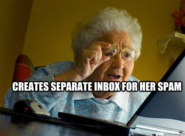 CREATES SEPARATE INBOX FOR HER SPAM   Grandma finds the Internet