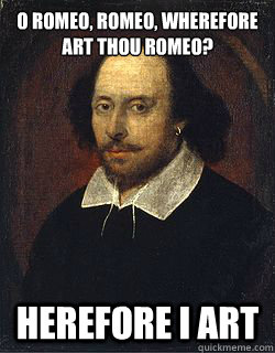 O Romeo, Romeo, wherefore art thou Romeo? Herefore I art - O Romeo, Romeo, wherefore art thou Romeo? Herefore I art  Shakespeare Twin