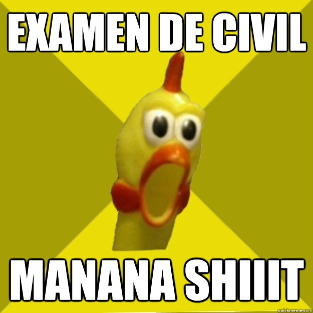 examen de civil manana shiiit  Dramatic Chicken