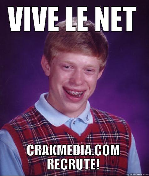 VIVE LE NET CRAKMEDIA.COM RECRUTE! Bad Luck Brian