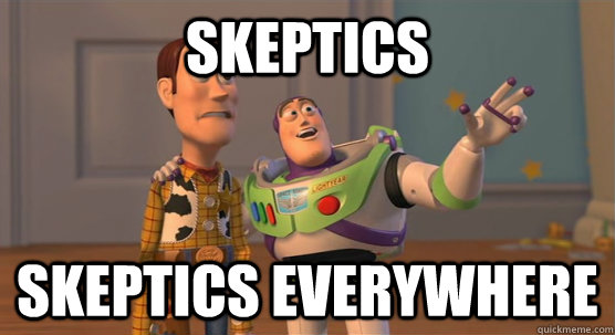 Skeptics skeptics everywhere  Toy Story Everywhere