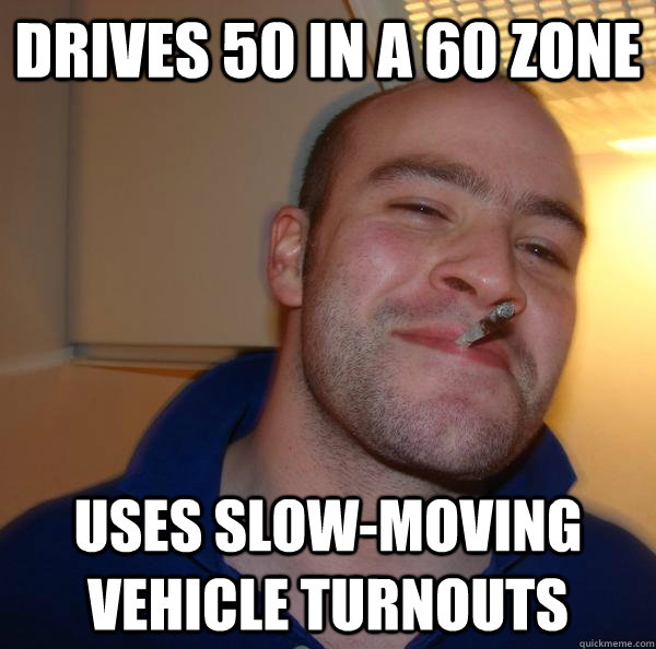 drives 50 in a 60 zone uses slow-moving vehicle turnouts - drives 50 in a 60 zone uses slow-moving vehicle turnouts  Misc