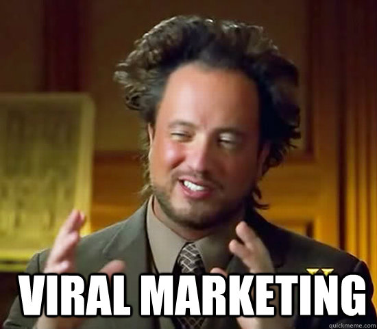   Viral Marketing  Ancient Aliens