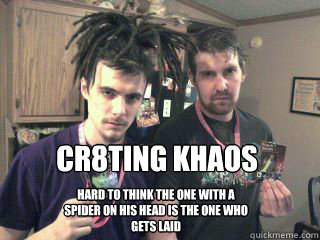 cr8ting khaos hard to think the one with a spider on his head is the one who gets laid - cr8ting khaos hard to think the one with a spider on his head is the one who gets laid  cr8ting khaos lol