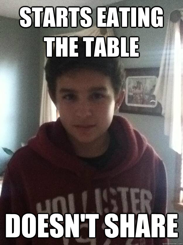 starts eating the table doesn't share - starts eating the table doesn't share  Junk Food Joey