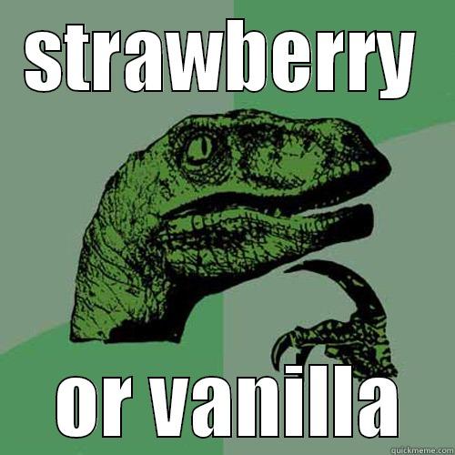 STRAWBERRY  OR VANILLA Philosoraptor