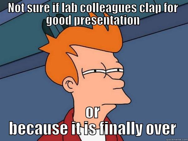 fry collegues - NOT SURE IF LAB COLLEAGUES CLAP FOR GOOD PRESENTATION OR BECAUSE IT IS FINALLY OVER Futurama Fry