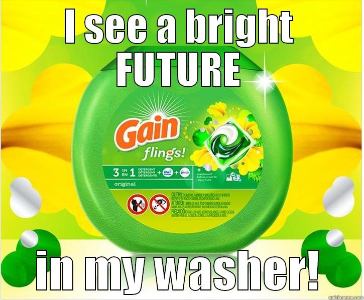 Give me some GREEN! - I SEE A BRIGHT FUTURE IN MY WASHER! Misc