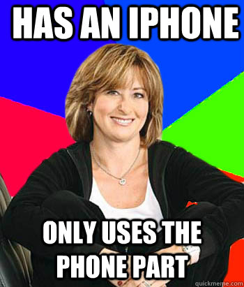 HAS AN iphone only uses the phone part  Sheltering Suburban Mom