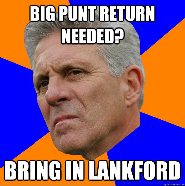 Big punt return needed? Bring in Lankford - Big punt return needed? Bring in Lankford  Uninformed Zook