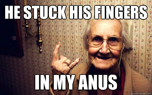 he stuck his fingers in my anus  