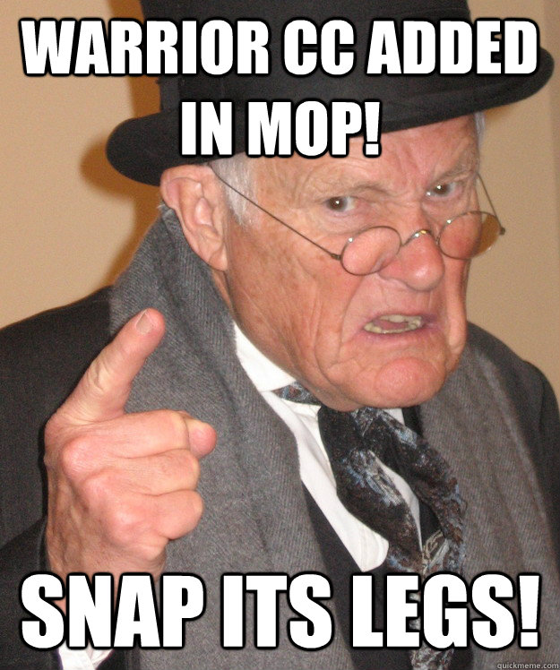 Warrior cc added in mop! snap its legs!
 - Warrior cc added in mop! snap its legs!
  old brit