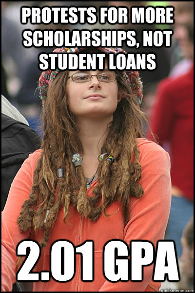 Protests for more scholarships, not student loans 2.01 GPA  College Liberal