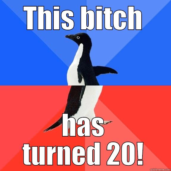 THIS BITCH HAS TURNED 20! Socially Awkward Awesome Penguin