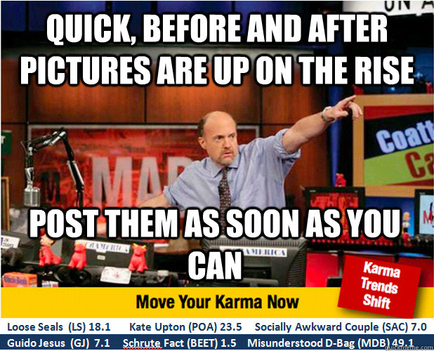 Quick, Before and after pictures are up on the rise Post them as soon as you can  Jim Kramer with updated ticker