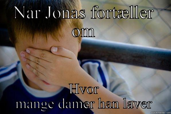 NÅR JONAS FORTÆLLER OM HVOR MANGE DAMER HAN LAVER Confession kid