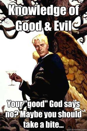 Knowledge of Good & Evil Your 