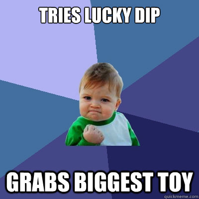 Tries Lucky Dip Grabs biggest toy - Tries Lucky Dip Grabs biggest toy  Success Kid