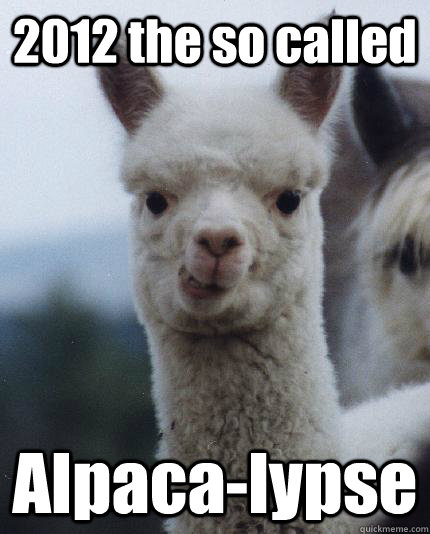 2012 the so called Alpaca-lypse   ALPACA