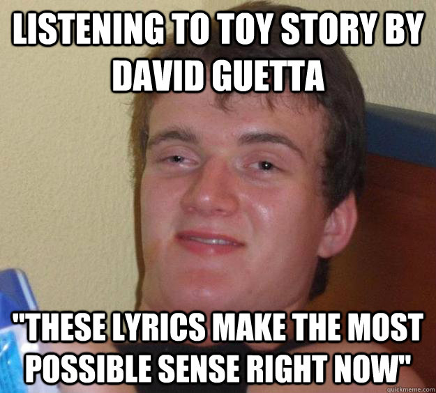 Listening to Toy Story by David Guetta 