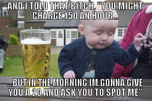 drunk baby - AND I TOLD THAT BITCH, 