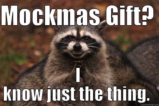 MOCKMAS GIFT?  I KNOW JUST THE THING.  Evil Plotting Raccoon