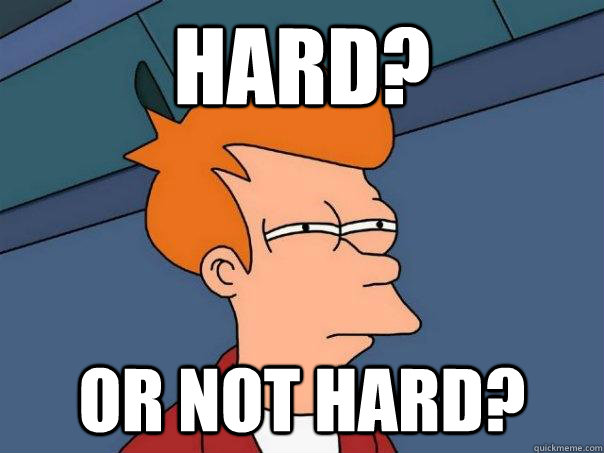 hard? or not hard? - hard? or not hard?  Futurama Fry
