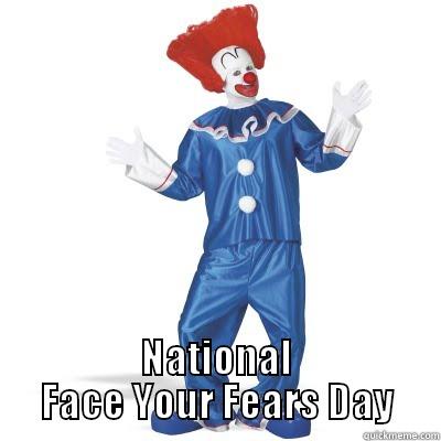  NATIONAL FACE YOUR FEARS DAY Misc