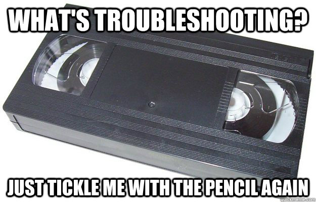 What's troubleshooting? just tickle me with the pencil again  Good Guy VHS